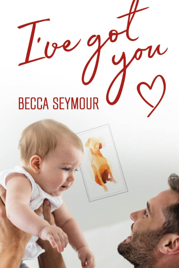 I've Got You - Becca Seymour