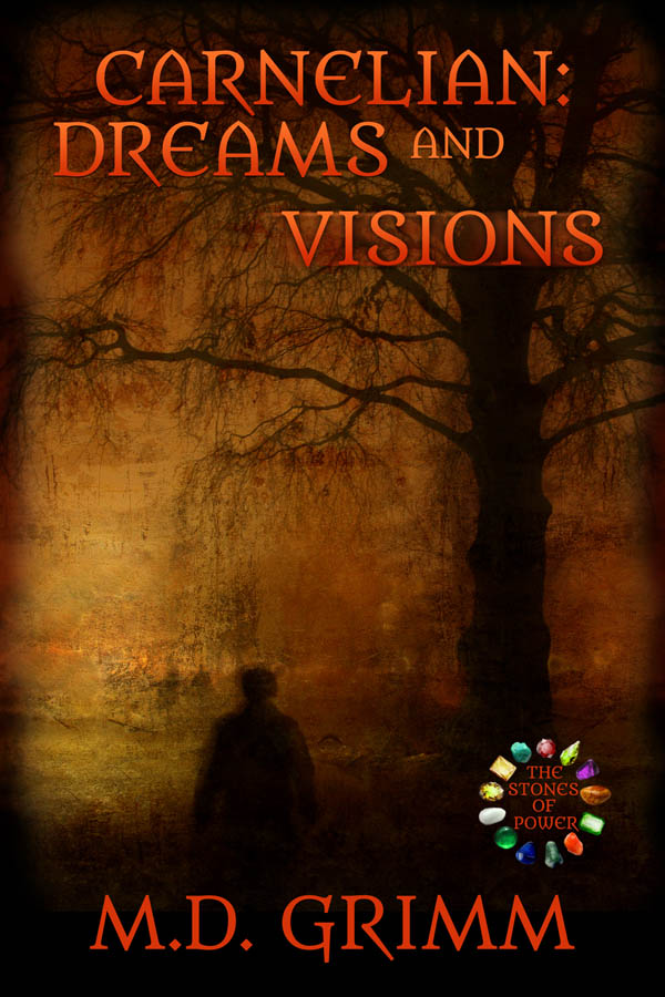 Carnelian Dreams and Visions - The Stones of Power series